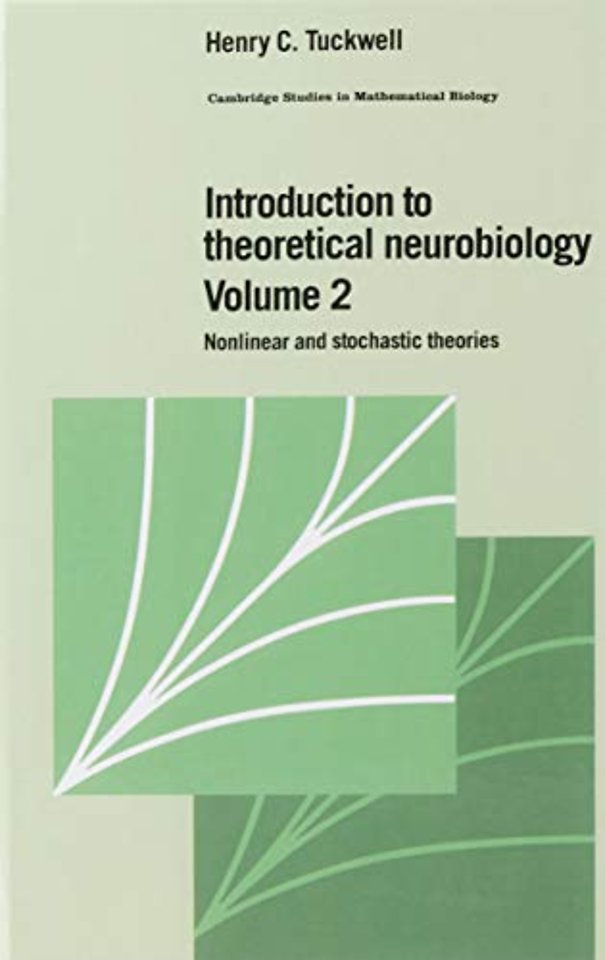 Introduction to Theoretical Neurobiology: Volume 2, Nonlinear and Stochastic Theories