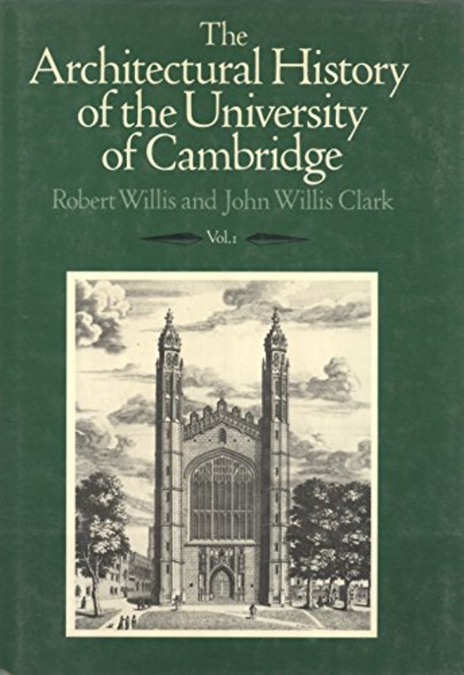 The Architectural History of the University of Cambridge and of the Colleges of Cambridge and Eton