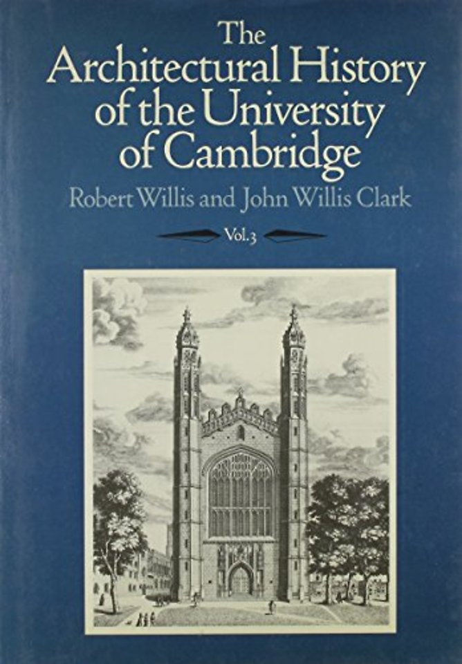 The Architectural History of the University of Cambridge and of the Colleges of Cambridge and Eton