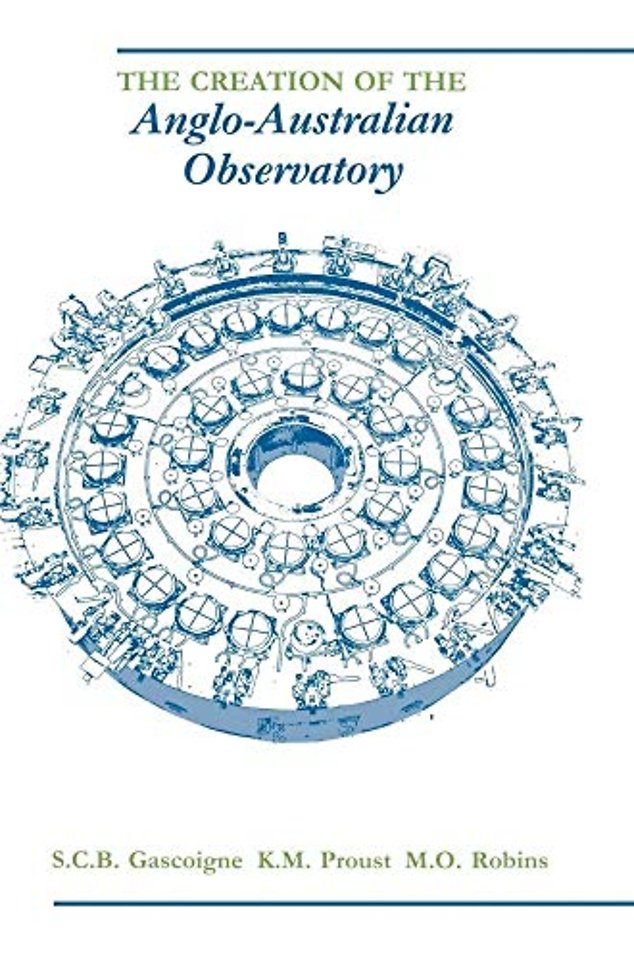 The Creation of the Anglo-Australian Observatory