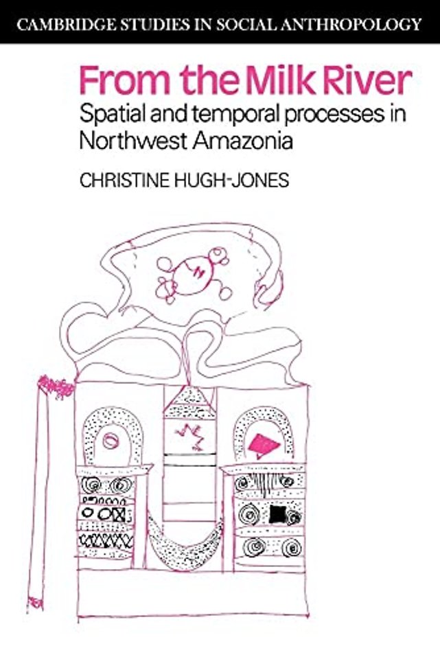 From the Milk River: Spatial and Temporal Processes in Northwest Amazonia