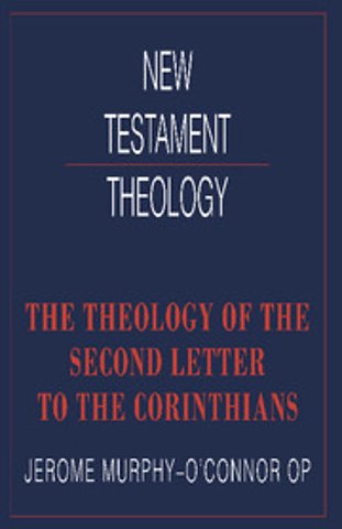 The Theology of the Second Letter to the Corinthians