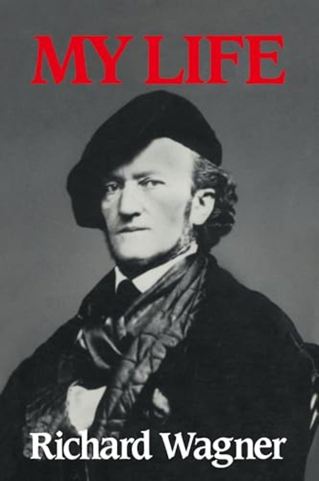 Richard Wagner: My Life