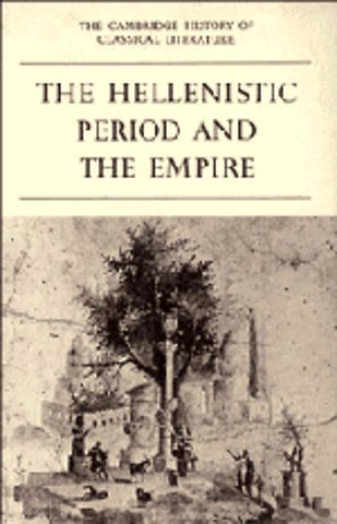The Cambridge History of Classical Literature: Volume 1, Greek Literature, Part 4, The Hellenistic Period and the Empire