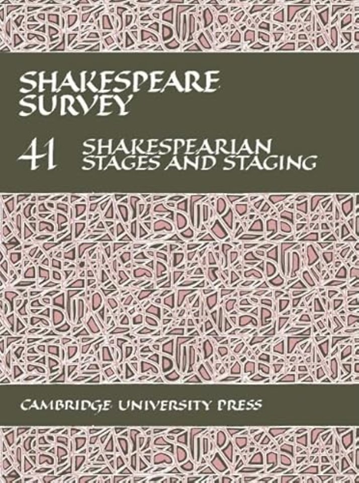 Shakespeare Survey: Volume 41, Shakespearian Stages and Staging (with a General Index to Volumes 31-40)