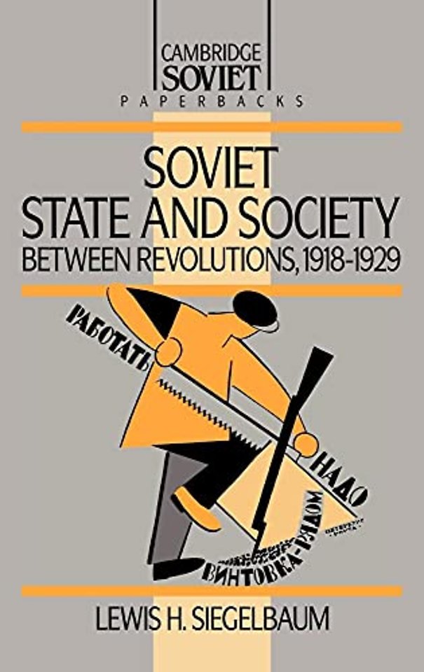 Soviet State and Society between Revolutions, 1918–1929