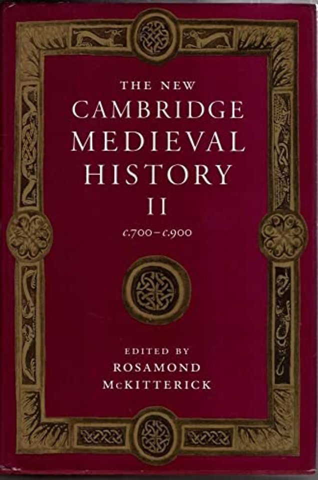 The New Cambridge Medieval History: Volume 2, c.700–c.900