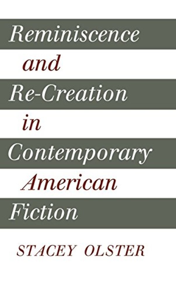 Reminiscence and Re-creation in Contemporary American Fiction