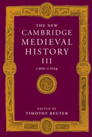 The New Cambridge Medieval History: Volume 3, c.900–c.1024