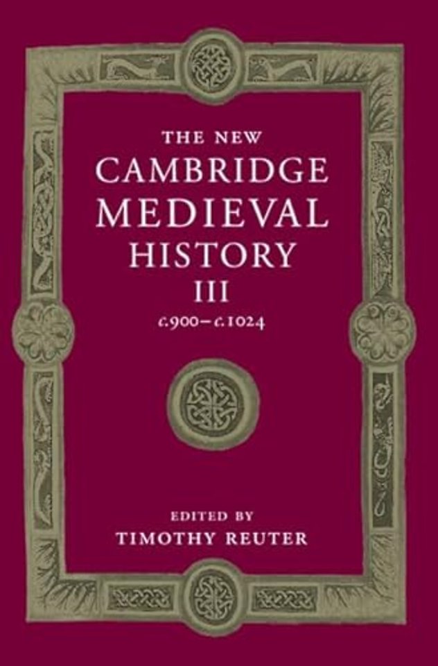 The New Cambridge Medieval History: Volume 3, c.900–c.1024