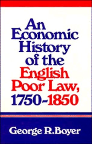An Economic History of the English Poor Law, 1750–1850