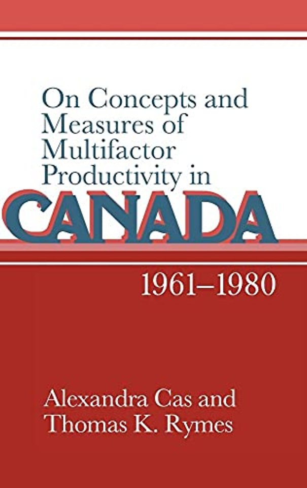 On Concepts and Measures of Multifactor Productivity in Canada, 1961–1980