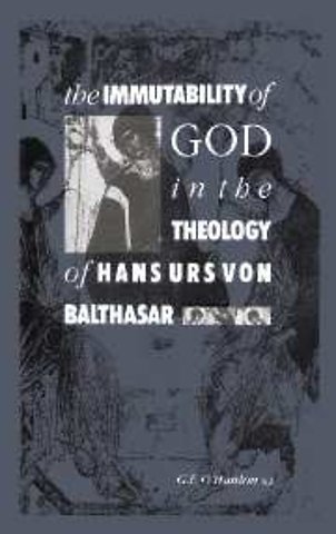 The Immutability of God in the Theology of Hans Urs von Balthasar