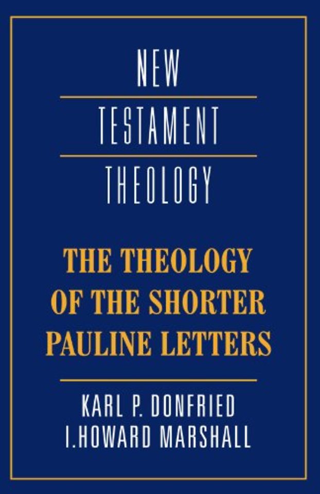 The Theology of the Shorter Pauline Letters