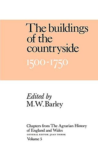Chapters of The Agrarian History of England and Wales: Volume 5, The Buildings of the Countryside, 1500–1750