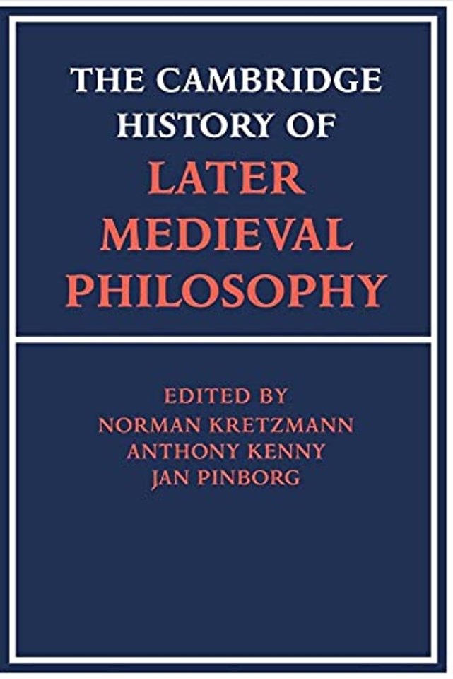 The Cambridge History of Later Medieval Philosophy