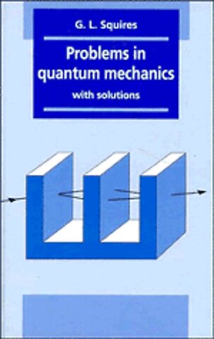 Problems in Quantum Mechanics