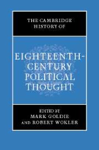 The Cambridge History of Eighteenth-Century Political Thought
