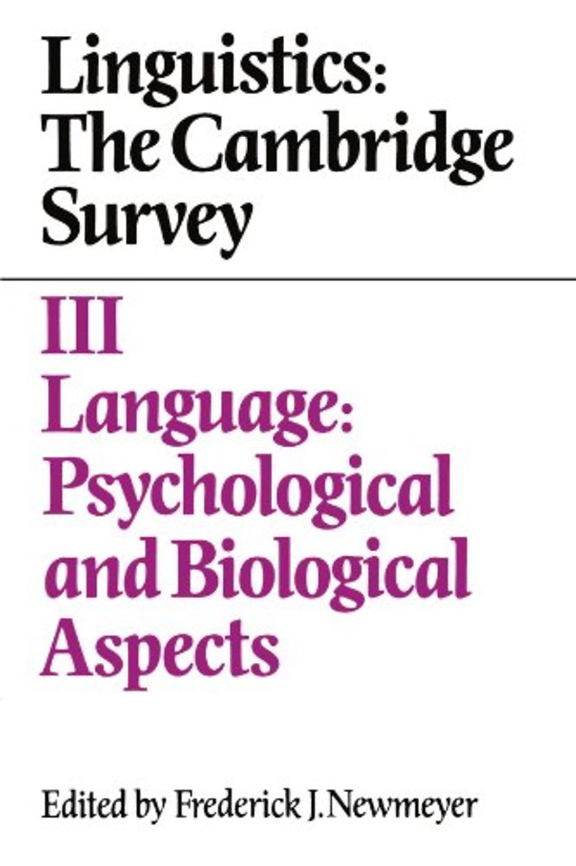 Linguistics: The Cambridge Survey: Volume 3, Language: Psychological and Biological Aspects