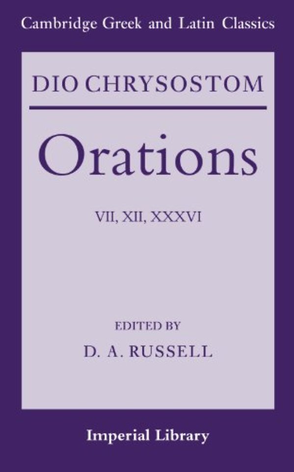 Dio Chrysostom Orations: 7, 12 and 36