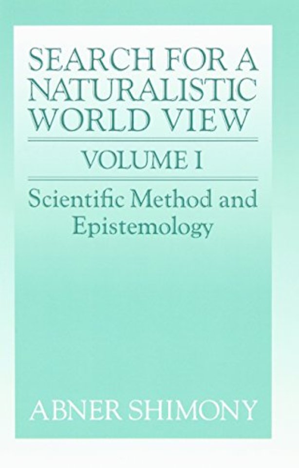 The Search for a Naturalistic World View: Volume 1