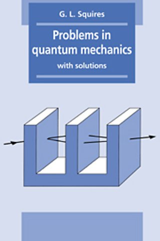 Problems in Quantum Mechanics