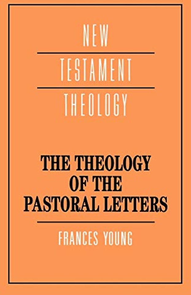 The Theology of the Pastoral Letters