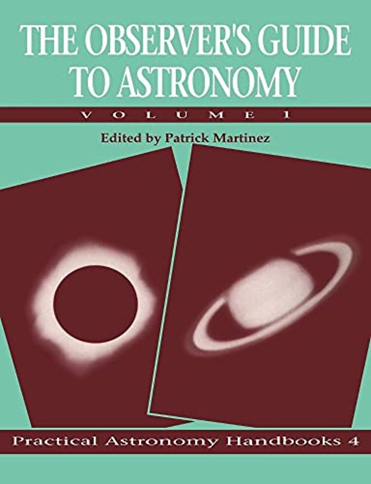 The Observer's Guide to Astronomy: Volume 1