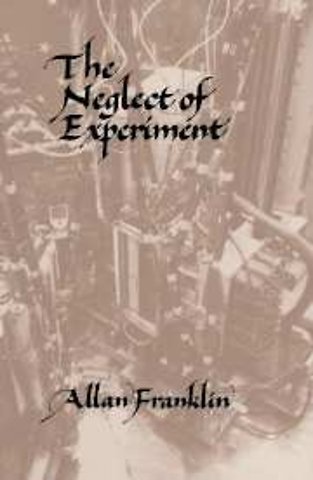 The Neglect of Experiment