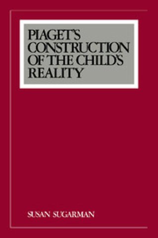 Piaget's Construction of the Child's Reality