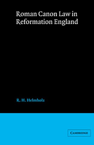 Roman Canon Law in Reformation England