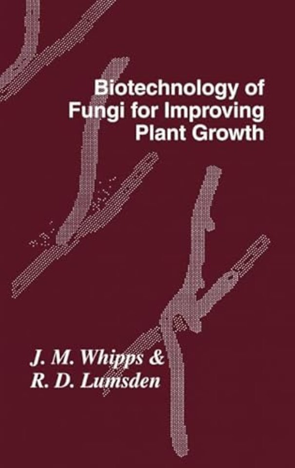 Biotechnology of Fungi for Improving Plant Growth