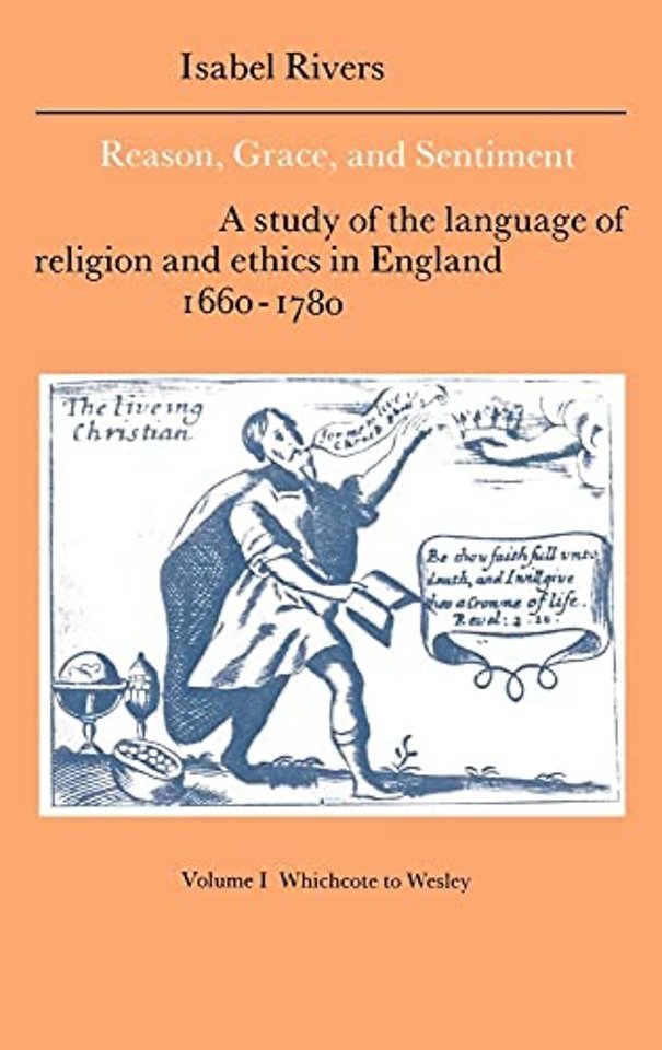 Reason, Grace, and Sentiment: Volume 1, Whichcote to Wesley