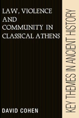 Law, Violence, and Community in Classical Athens