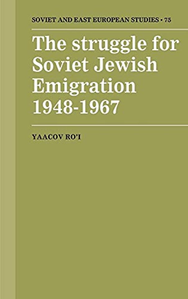 The Struggle for Soviet Jewish Emigration, 1948–1967
