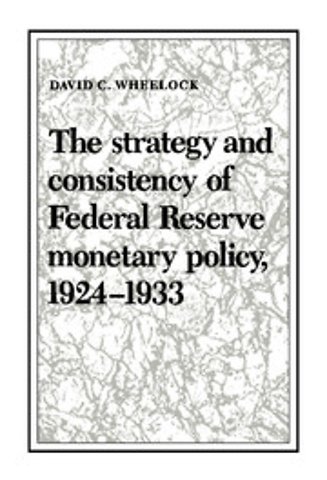 The Strategy and Consistency of Federal Reserve Monetary Policy, 1924–1933