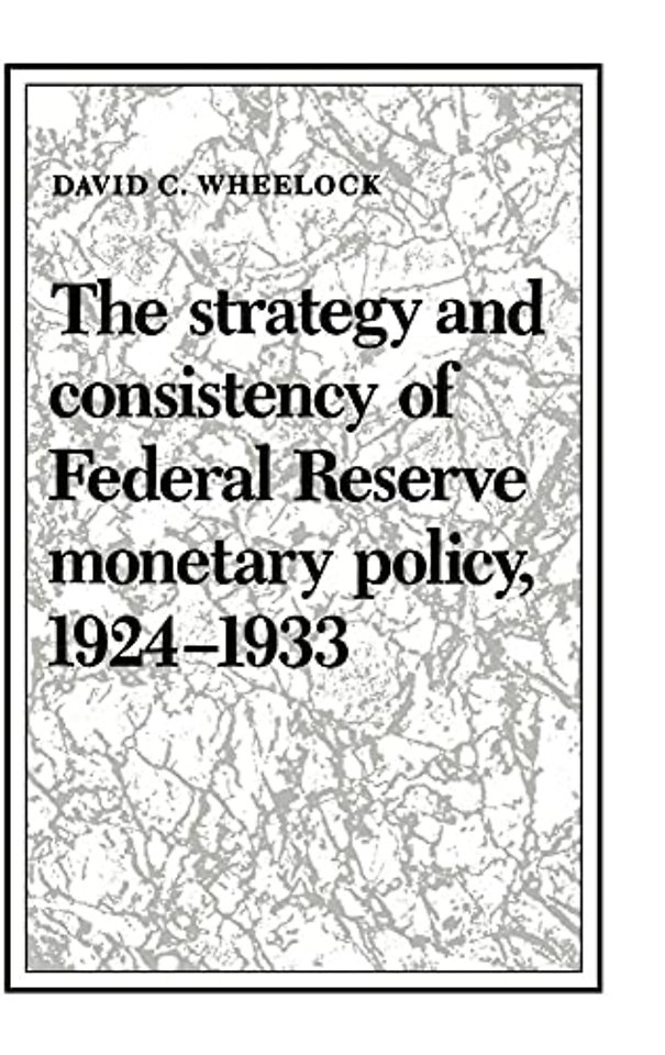 The Strategy and Consistency of Federal Reserve Monetary Policy, 1924–1933