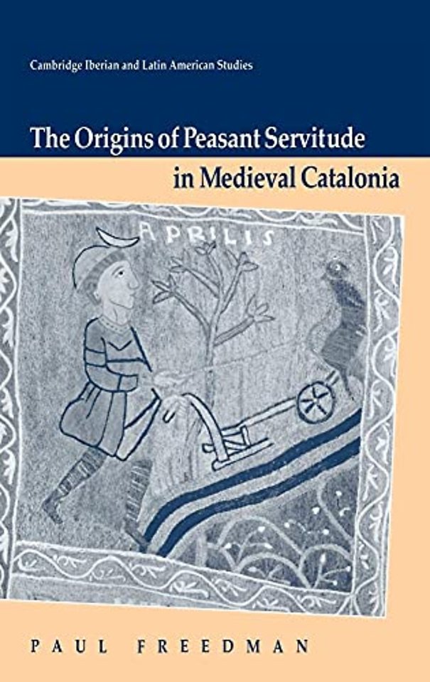 The Origins of Peasant Servitude in Medieval Catalonia
