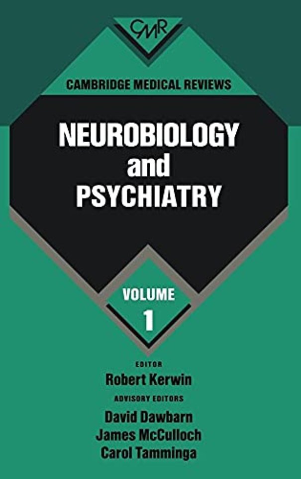 Cambridge Medical Reviews: Neurobiology and Psychiatry: Volume 1