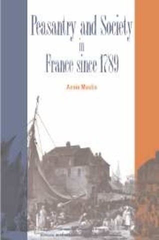 Peasantry and Society in France since 1789
