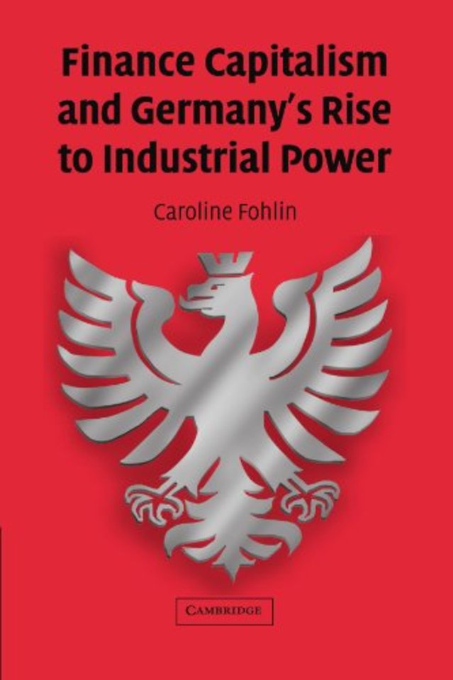 Finance Capitalism and Germany's Rise to Industrial Power