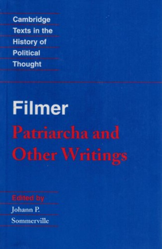 Filmer: 'Patriarcha' and Other Writings