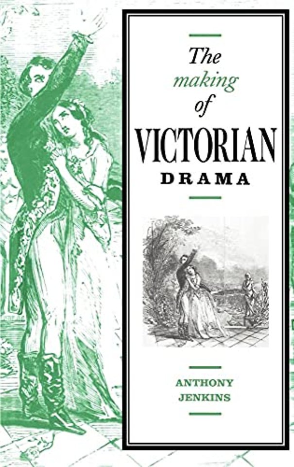 The Making of Victorian Drama