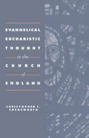 Evangelical Eucharistic Thought in the Church of England