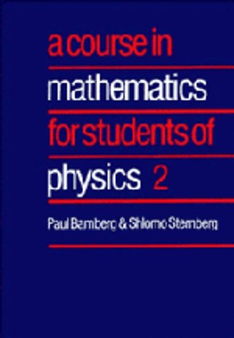 A Course in Mathematics for Students of Physics: Volume 2