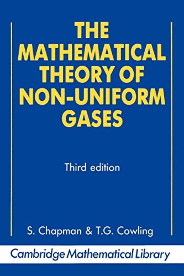 The Mathematical Theory of Non-uniform Gases