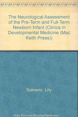 The Neurological Assessment of the Pre-Term and Full-Term Newborn Infant
