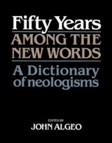 Fifty Years among the New Words