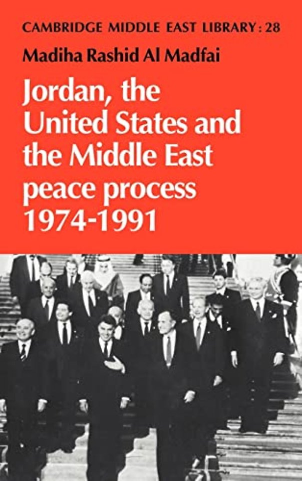 Jordan, the United States and the Middle East Peace Process, 1974–1991