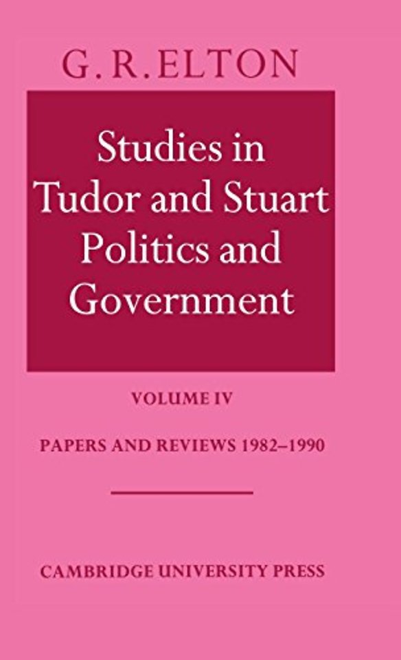 Studies in Tudor and Stuart Politics and Government: Volume 4, Papers and Reviews 1982–1990